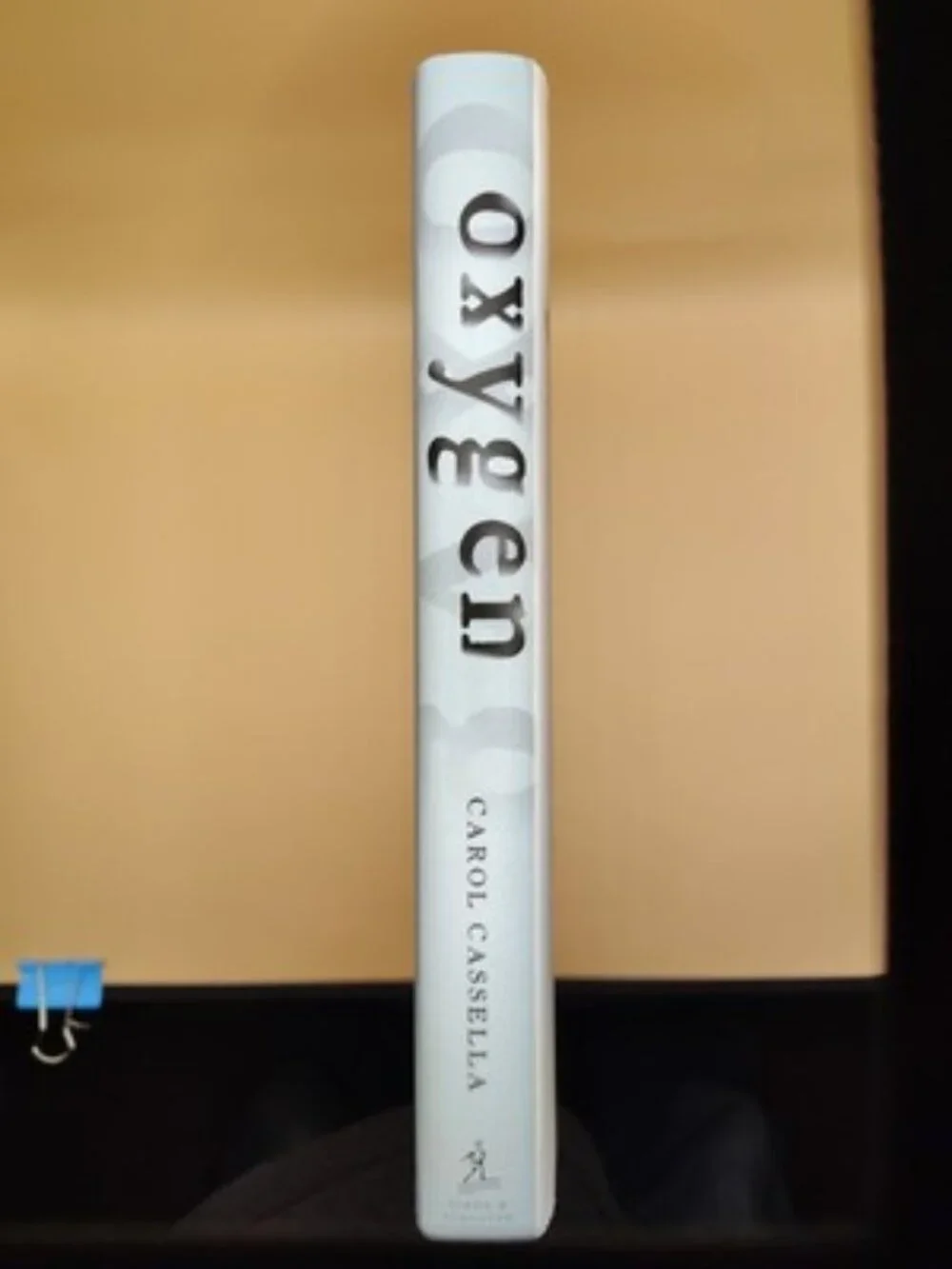 Oxygen : A Novel Hardcover Carol Wiley Cassella
